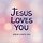 Jesus Loves You 프로필